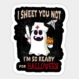 I Sheet You Not I'm So Ready For Halloween Sticker